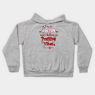 I'm a doctor Kids Hoodie